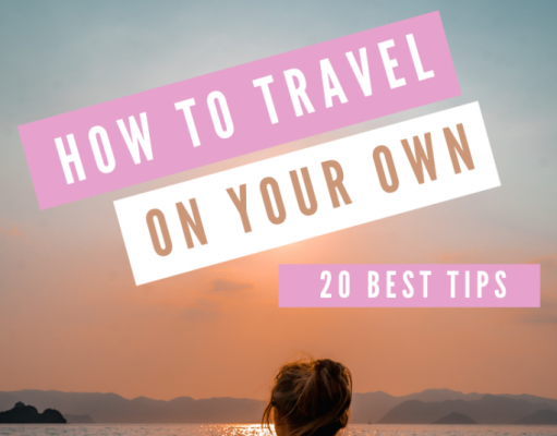 How to travel Solo for the First Time (20 top ideas)